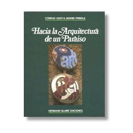 Hacia la Arquitectura de un Paraiso  