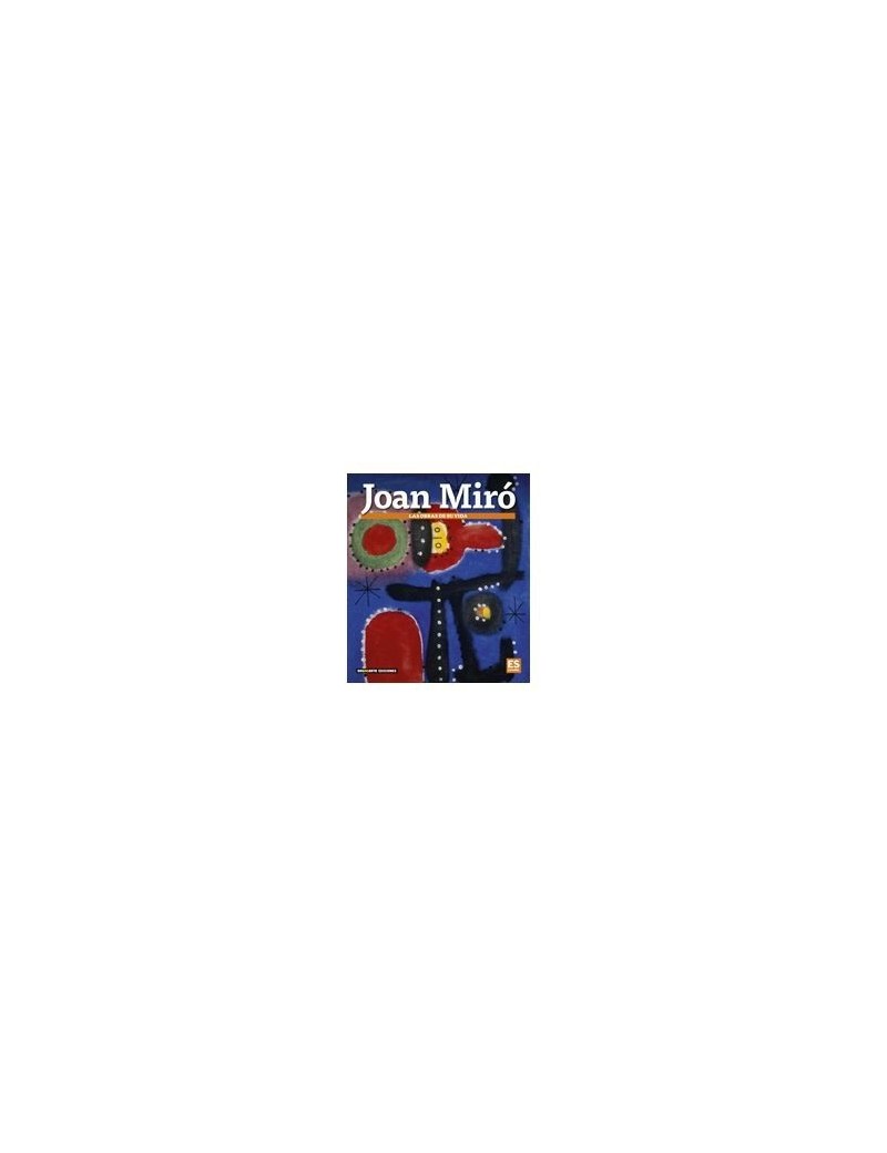 JOAN MIRÓ - HIS LIFE'S WORK